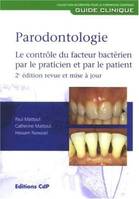 Parodontologie, Le contrôle du facteur bactérien par le practicien et par le patient - 2eme édition