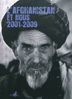 L'Afghanistan et nous / exposition, Paris, Musée de l'armée, Hôtel des Invalides, 31 octobre 2009-26, 2001-2009