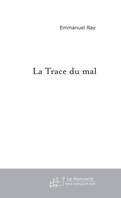 La trace du mal