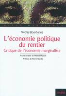 L'économie politique du rentier / critique de l'économie marginaliste, Critique de l'économie marginaliste