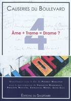 Causeries du Boulevard 2010 - Âme + Trame = Drame ?, miscellanées