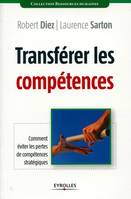 Transférer les compétences, Comment éviter les pertes de compétences stratégiques