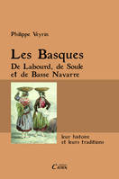 Les Basques - de Labourd, de Soule et de Basse-Navarre, de Labourd, de Soule et de Basse-Navarre