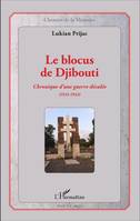 Le blocus de Djibouti, Chronique d'une guerre décalée (1935-1943)