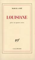 Louisiane, Pièce en quatre actes