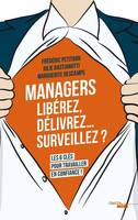 Managers - Libérez, délivrez,... surveillez ?