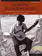 Starting Bluegrass Banjo, The Definitive Step-by-Step Guide to Playing 5-String Bluegrass Banjo