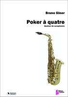 Poker à quatre, Quatuor de saxophone [sic]