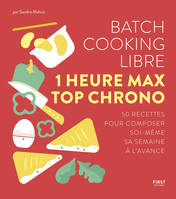 Batch cooking libre, 1 heure max top chrono