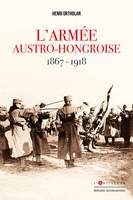 L'Armée austro-hongroise 1867-1918