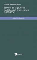 ECRITURE DE LA JEUNESSE : MUTATIONS ET SYNCRETISMES (1990-1996)