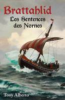 Brattahlid, Les Sentences des Nornes