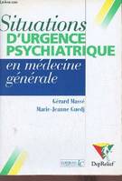 Situations d'urgence psychiatrique en médecine générale.