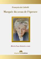 Marquée du sceau de l'épreuve, Récit d'une histoire vraie