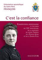 C'est la confiance, Exhortation apostolique du Saint-Père François sur la confiance en l'amour miséricordieux de Dieu