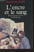 L'Encre et le sang, Récits de crimes et société à la Belle Epoque