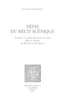 Défis du récit scénique : formes et enjeux du mode narratif dans le théâtre de Beckett et de Duras