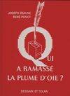 Qui a ramassé la plume d'oie ?