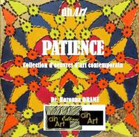 PATIENCE, Collection d'œuvres d'art contemporain