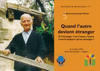 Quand l'autre devient étranger (Les Cahiers du Mas de Carles n°7), si l'étranger c'est l'autre, l'autre n'est-il toujours qu'un étranger ?