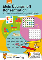 440, Mein Übungsheft Konzentration – Schulanfang: Wahrnehmung, logisches Denken, Lernhilfe mit Lösungen für die 1. Klasse