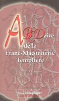 ABCDaire de la Franc-Maçonnerie Templière