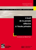 L'éveil de la pensée réflexive à l'école primaire