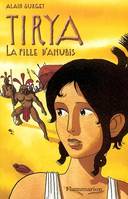 Tirya, 4, La fille d'Anubis, LA FILLE D'ANUBIS