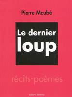 Le dernier loup, récits-poèmes