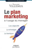 Le plan marketing à l'usage du manager, Les objectifs - La stratégie - La tactique