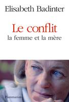 Le conflit. La femme et la mère