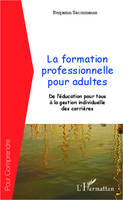 La formation professionnelle pour adultes, De l'éducation pour tous à la gestion individuelle de carrières