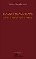 La cuisine françafricaine, Quand le poétique rejoint le politique