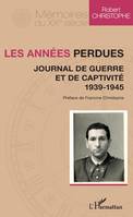 Les années perdues, Journal de guerre et de captivité - 1939-1945