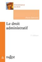 Le droit administratif - 7e ed.