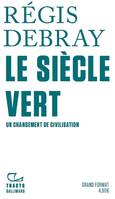 Le Siècle vert. Un changement de civilisation, Un changement de civilisation