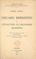 Eduard Bernstein et l'évolution du socialisme allemand, Thèse pour le Doctorat ès lettres présentée devant la Faculté des lettres et des sciences humaines de l'Université de Paris