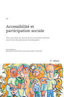 Accessibilité et participation sociale, Vers une mise en œuvre de la Convention relative aux droits des personnes
handicapées