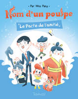 Nom d'un Poulpe ! : Le Pacte de l'amitié - Lecture BD jeunesse humour famille - Dès 7ans