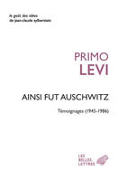 Ainsi fut Auschwitz, Témoignages (1945-1986)