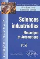 Sciences industrielles - Mécanique et Automatique PCSI - Résumés de cours et exercices corrigés, mécanique et automatique