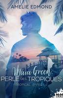 Tropical effect, 1, Maïa Green, perle des tropiques, Tropical Effect, T1