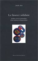 La finance solidaire, analyse socio-économique d'un système de financement