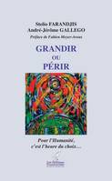 Grandir ou périr, C'est pour l'humanité, l'heure du choix