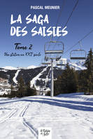 2, La saga des Saisies, 2000-2021