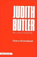Judith Butler, Race, genre et mélancolie