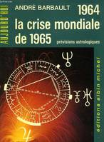 1964 ET LA CRISE MONDIALE DE 1965