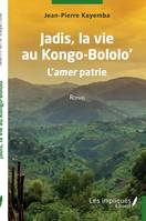 Jadis, la vie au Kongo-Bololo', - Roman