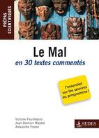 Le Mal en 30 textes commentés, Prépas scientifiques