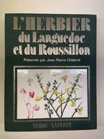 L'herbier du Languedoc et du Roussillon. Présenté par Jean Pierre CHABROL.